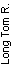 Text Box: Long Tom R.